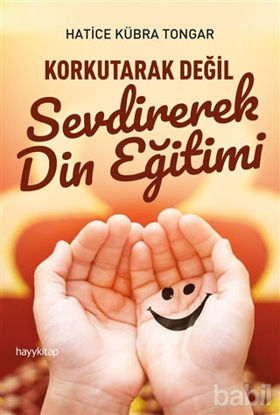 Picture of Korkutarak Değil Sevdirerek Din Eğitimi