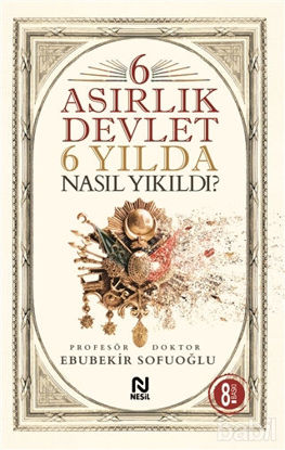 Picture of 6 Asırlık Devlet 6 Yılda Nasıl Yıkıldı?