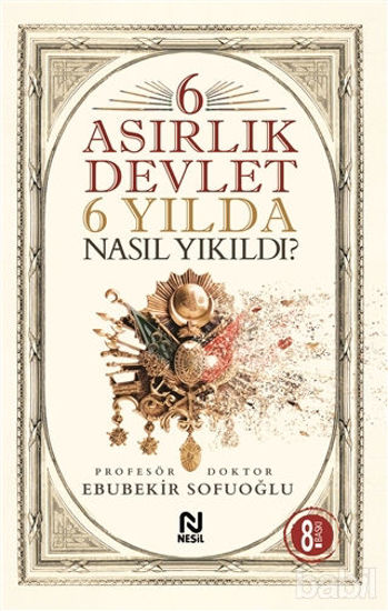 Picture of 6 Asırlık Devlet 6 Yılda Nasıl Yıkıldı?