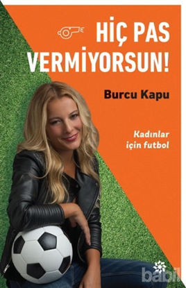 Picture of Hiç Pas Vermiyorsun!