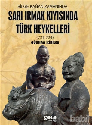 Picture of Bilge Kağan Zamanında Sarı Irmak Kıyısında Türk Heykelleri