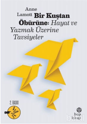 Picture of Bir Kuştan Öbürüne: Hayat ve Yazmak Üzerine Tavsiyeler