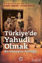 Picture of Türkiye'de Yahudi Olmak