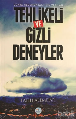 Picture of Dünya Hegemonyası İçin Yapılan Tehlikeli ve Gizli Deneyler