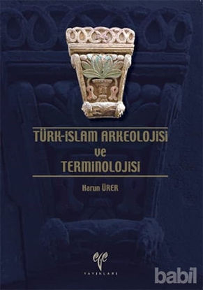 Picture of Türk - İslam Arkeolojisi ve Terminolojisi