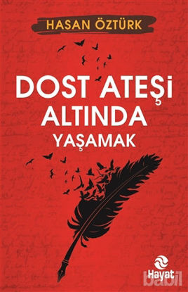 Picture of Dost Ateşi Altında Yaşamak