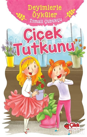 Picture of Çiçek Tutkunu - Deyimlerle Öyküler