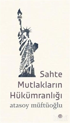 Picture of Sahte Mutlakların Hükümranlığı