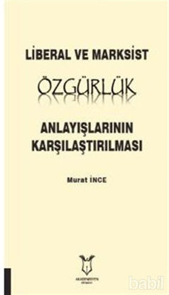 Picture of Liberal ve Marksist Özgürlük Anlayışlarının Karşılaştırılması