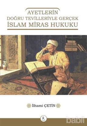Picture of Ayetlerin Doğru Tevilleriyle Gerçek İslam Miras Hukuku