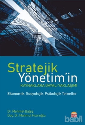 Picture of Stratejik Yönetim’in Kaynaklara Dayalı Yaklaşımı