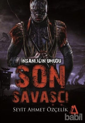 Picture of İnsanlığın Umudu Son Savaşçı