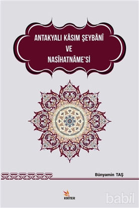Picture of Antakyalı Kasım Şeybani ve Nasihatname’si