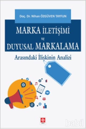 Picture of Marka İletişimi ve Duyusal Markalama Arasındaki İlişkinin Analizi