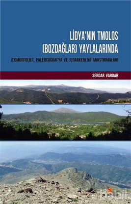 Picture of Lidya'nın Tmolos (Bozdağlar) Yaylalarında Jeomorfoloji, Paleocoğrafya ve Jeoarkeoloji Araştırmaları