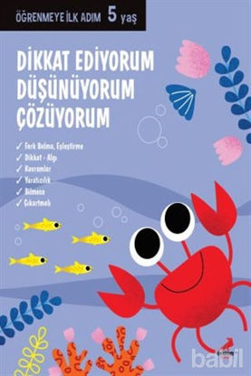 Picture of Dikkat Ediyorum, Düşünüyorum, Çözüyorum - Öğrenmeye İlk Adım (5 Yaş)