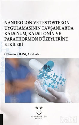 Picture of Nandrolon ve Testosteron Uygulamasının Tavşanlarda Kalsiyum Kalsitonin ve Parathormon Düzeylerine Etkileri