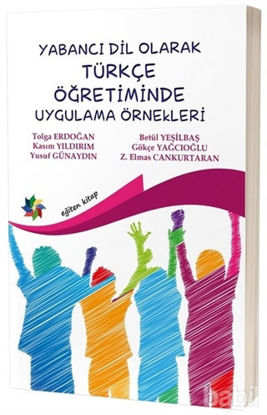 Picture of Yabancı Dil Olarak Türkçe Öğretiminde Uygulama Örnekleri