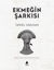 Picture of Ekmeğin Şarkısı
