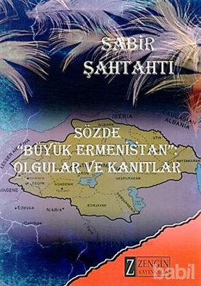 Picture of Sözde Büyük Ermenistan - Olgular ve Kanıtlar