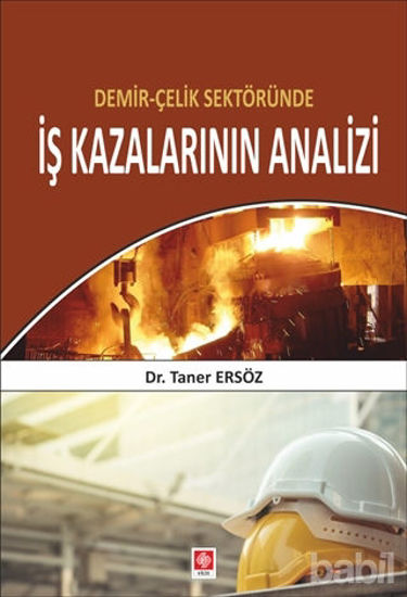 Picture of Demir Çelik Sektöründe İş Kazalarının Analizi