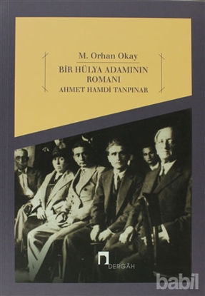 Picture of Bir Hülya Adamının Romanı: Ahmet Hamdi Tanpınar