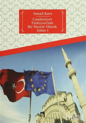Picture of Cumhuriyet Türkiyesi’nde Bir Mesele Olarak İslam 1