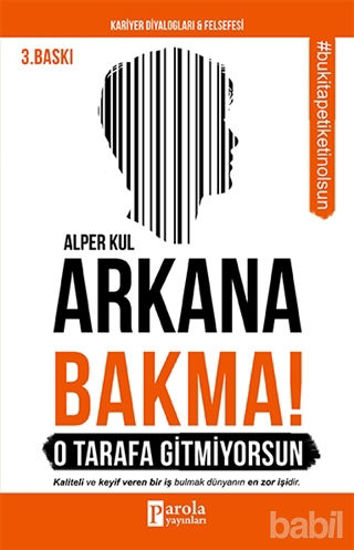 Picture of Arkana Bakma! O Tarafa Gitmiyorsun