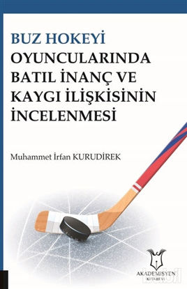 Picture of Buz Hokeyi Oyuncularında Batıl İnanç ve Kaygı İlişkisinin İncelenmesi