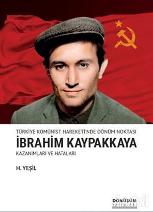 Picture of Türkiye Komünist Hareketi'nde Dönüm Noktası İbrahim Kaypakkaya Kazanımları ve Hataları