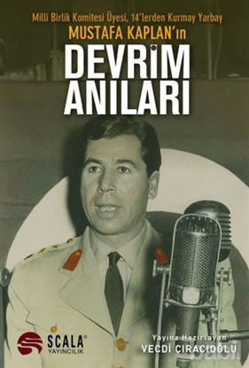 Picture of Milli Birlik Komitesi Üyesi 14’lerden Kurmay Yarbay Mustafa Kaplan'ın Devrim Anıları
