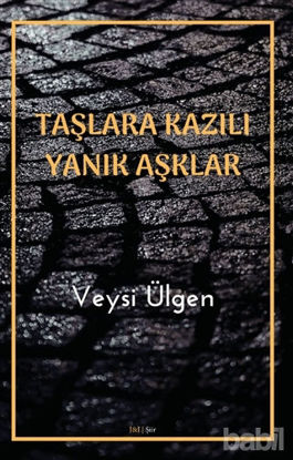 Picture of Taşlara Kazılı Yanık Aşklar