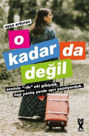 Picture of O Kadar Da Değil