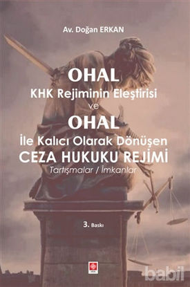 Picture of Ohal KHK Rejiminin Eleştirisi ve Ohal ile Kalıcı Olarak Dönüşen Ceza Hukuku Rejimi