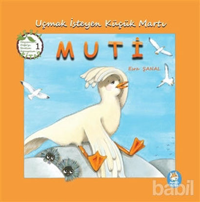 Picture of Uçmak İsteyen Küçük Martı Muti - Hayvanları Doğa'yı Sevelim Koruyalım! 1