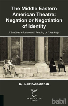 Picture of The Middle Eastern American Theatre Negation or Negotiation of Identity