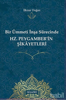 Picture of Bir Ümmeti İnşa Sürecinde Hz. Peygamber'in Şikayetleri