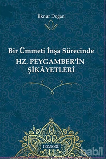 Picture of Bir Ümmeti İnşa Sürecinde Hz. Peygamber'in Şikayetleri