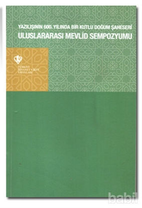 Picture of Uluslararası Mevlid Sempozyumu- Yazılışının 600.Yılında Bir Kutlu Doğum Şaheseri