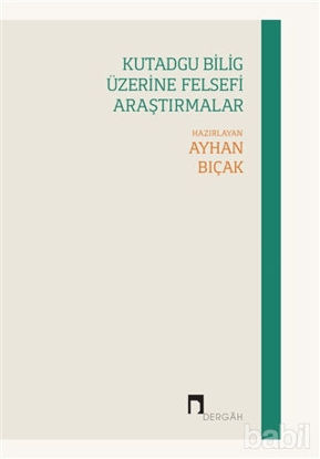 Picture of Kutadgu Bilig Üzerine Felsefi Araştırmalar