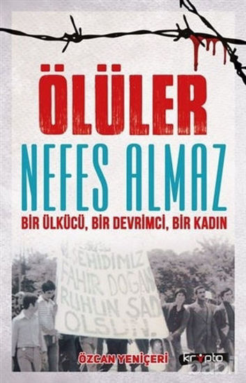 Picture of Ölüler Nefes Almaz - Bir Ülkücü Bir Devrimci Bir Kadın