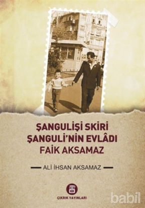 Picture of Şangulişi Skiri - Şanguli'nin Evladı Faik Aksamaz