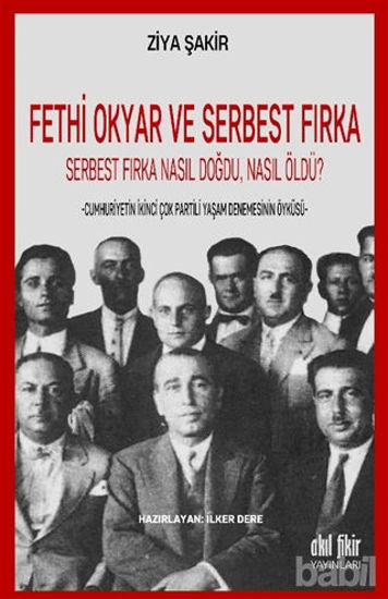 Picture of Fethi Okyar ve Serbest Fırka: Serbest Fırka Nasıl Doğdu Nasıl Öldü?