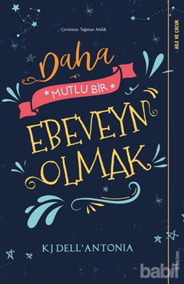 Picture of Daha Mutlu Bir Ebeveyn Olmak