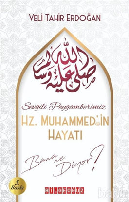 Picture of Sevgili Peygamberimiz Hz. Muhammed'in Hayatı Bana Ne Diyor?