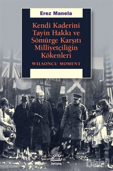 Picture of Kendi Kaderini Tayin Hakkı ve Sömürge Karşıtı Milliyetçiliğin Kökenleri