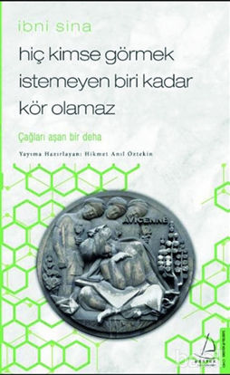 Picture of Hiç Kimse Görmek İstemeyen Biri Kadar Kör Olamaz - İbni Sina
