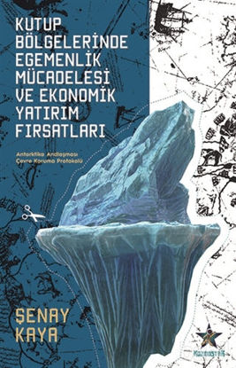 Picture of Kutup Bölgelerinde Egemenlik Mücadelesi ve Ekonomik Yatırım Fırsatları
