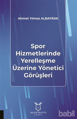 Picture of Spor Hizmetlerinde Yerelleşme Üzerine Yönetici Görüşleri