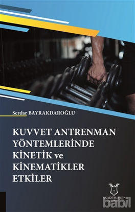 Picture of Kuvvet Antrenman Yöntemlerinde Kinetik ve Kinematikler Etkiler